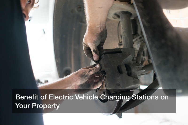 Benefit of Electric Vehicle Charging Stations on Your Property