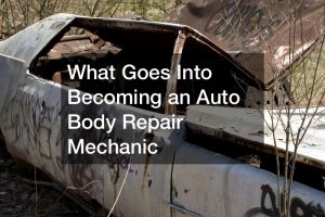 What Goes Into Becoming an Auto Body Repair Mechanic