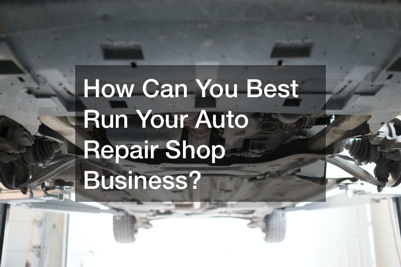 How Can You Best Run Your Auto Repair Shop Business?