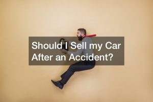 Should I Sell my Car After an Accident?