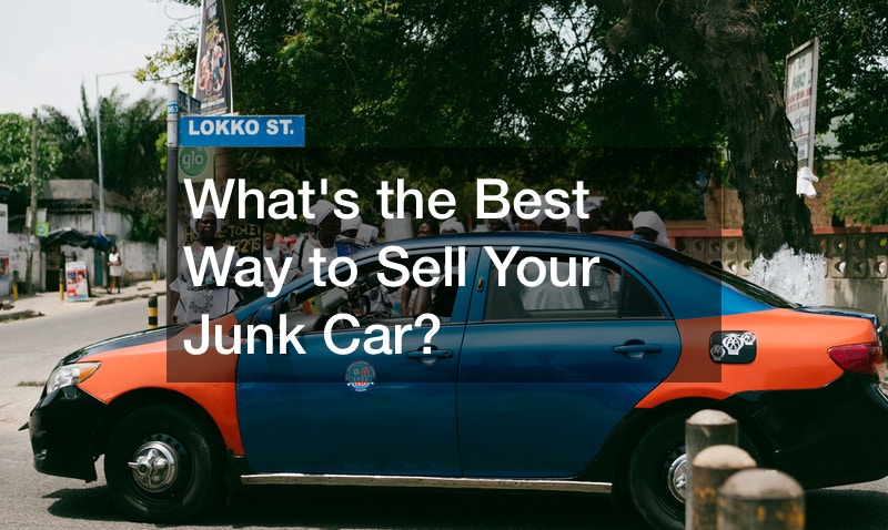 Whats the Best Way to Sell Your Junk Car?