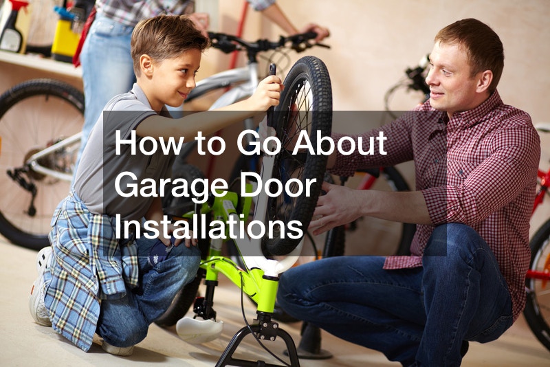 How to Go About Garage Door Installations