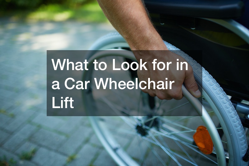 What to Look for in a Car Wheelchair Lift