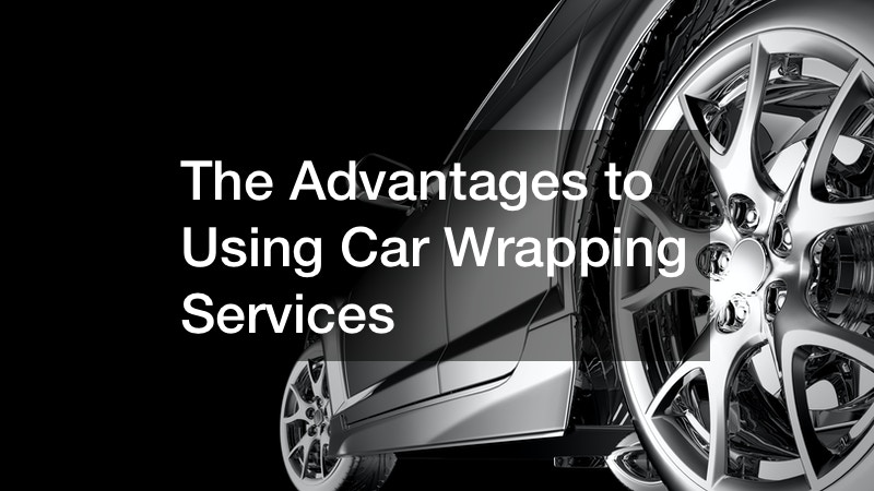 The Advantages to Using Car Wrapping Services