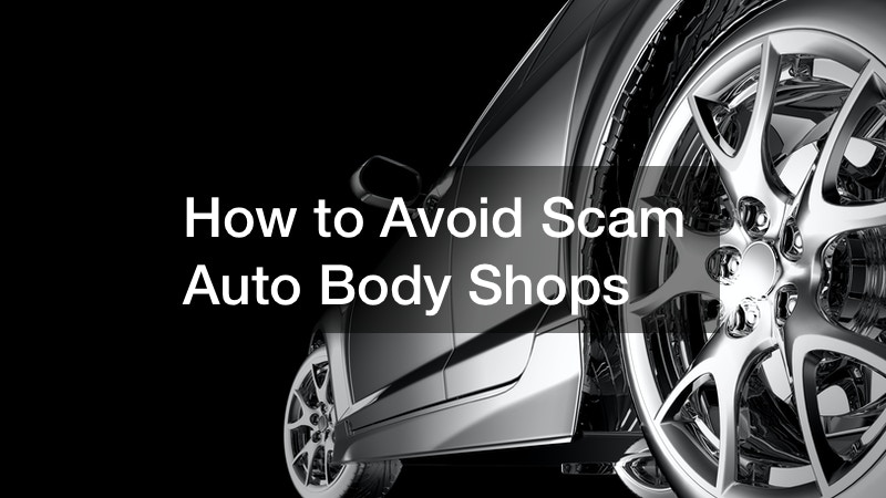 How to Avoid Scam Auto Body Shops