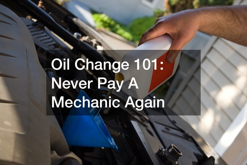 Oil Change 101  Never Pay A Mechanic Again