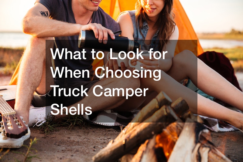 What to Look for When Choosing Truck Camper Shells