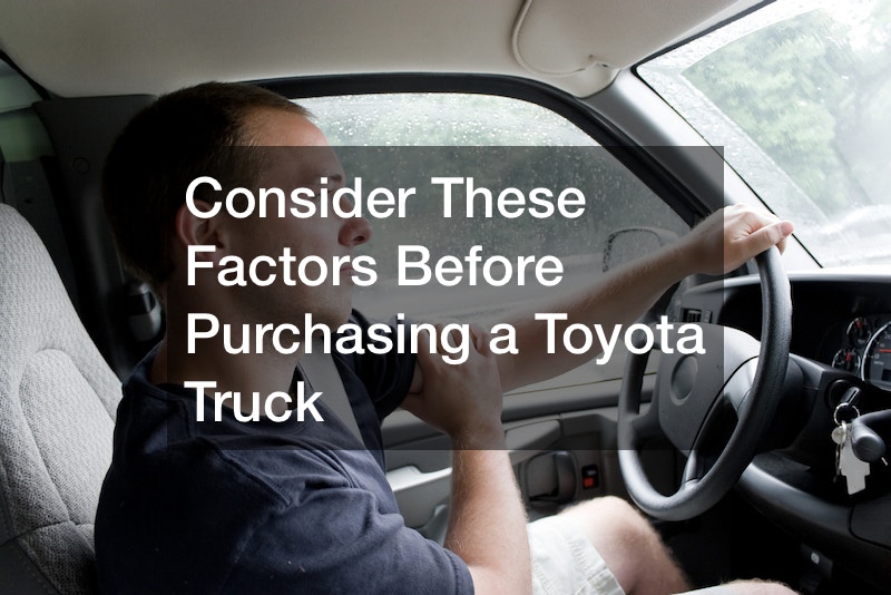 Consider These Factors Before Purchasing a Toyota Truck