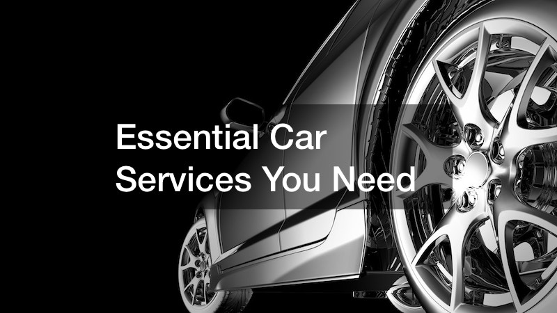 Essential Car Services You Need