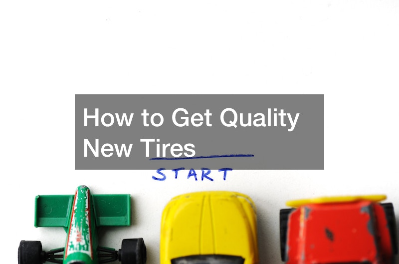 How to Get Quality New Tires