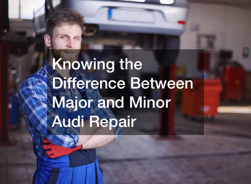 Knowing the Difference Between Major and Minor Audi Repair