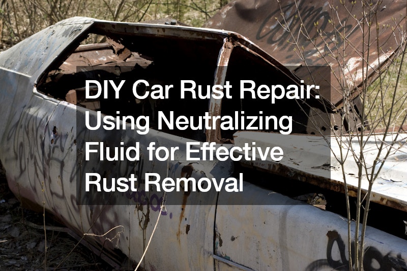 DIY Car Rust Repair  Using Neutralizing Fluid for Effective Rust Removal