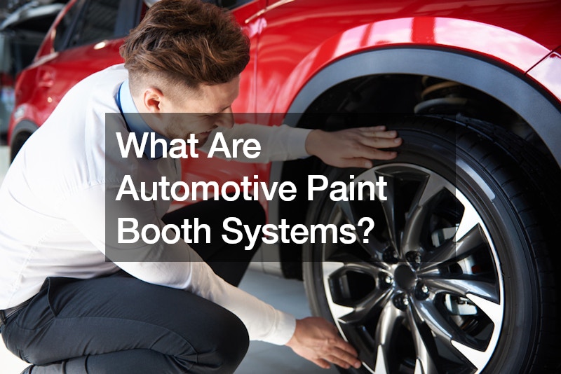 What Are Automotive Paint Booth Systems?