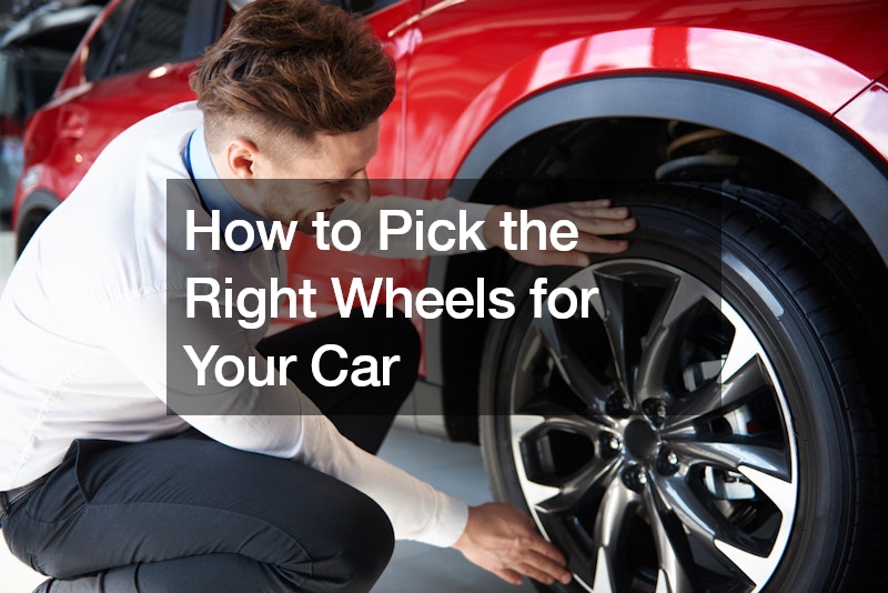 How to Pick the Right Wheels for Your Car