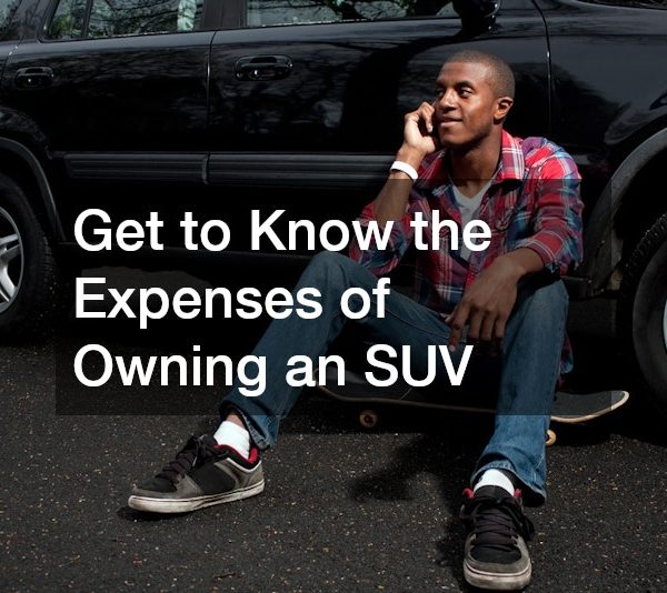 Get to Know the Expenses of Owning an SUV