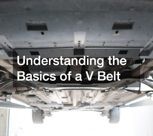 Understanding the Basics of a V Belt